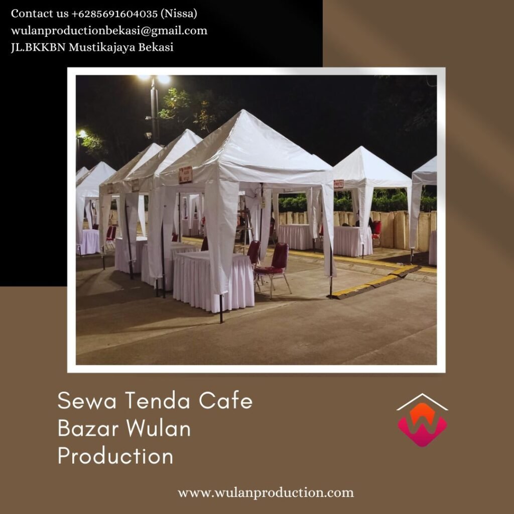 Tempat Yang Menyewakan Tenda Cafe Bazar di Jakarta Dan Sekitarnya