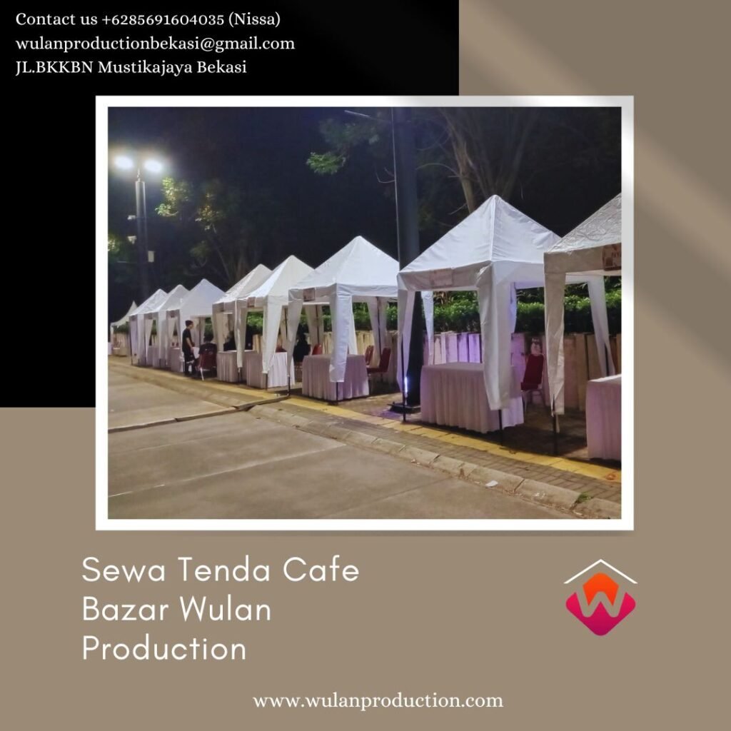 Tempat Yang Menyewakan Tenda Cafe Bazar di Jakarta Dan Sekitarnya