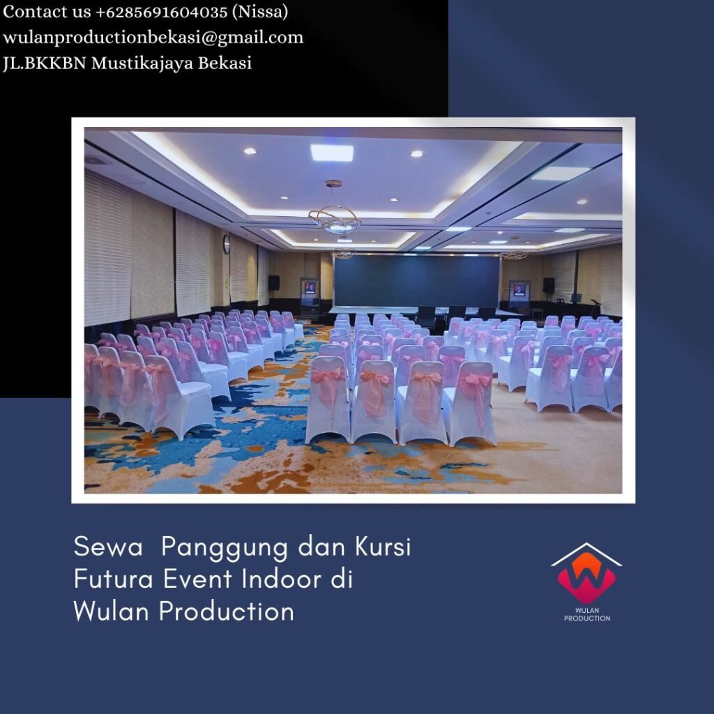 Sewa Panggung dan Kursi Futura Event Indoor Area Jakarta