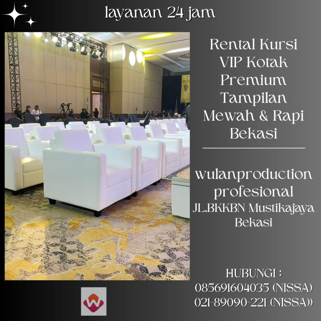 Rental Kursi VIP Kotak Premium Tampilan Mewah & Rapi Bekasi
