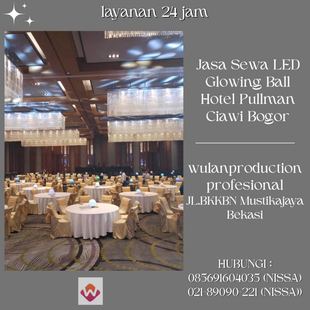 Jasa Sewa LED Glowing Ball Hotel Pullman Ciawi Bogor