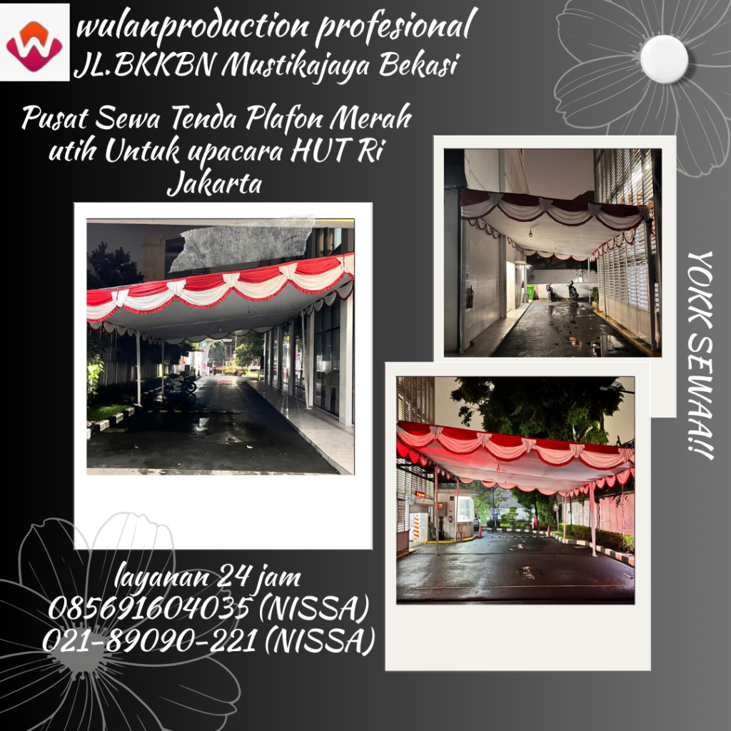 Pusat Sewa Tenda Plafon Merah Putih Untuk upacara HUT Ri Jakarta