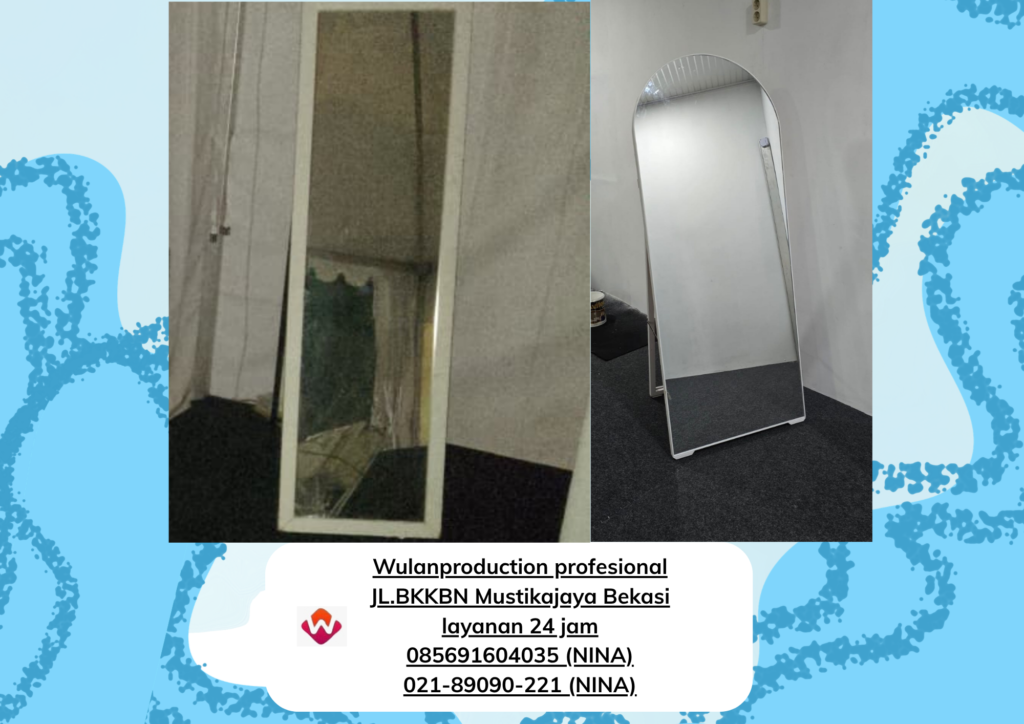 Sewa CERMIN RIAS Full Body Jakarta (No.HP 085691604035 / 021-89090-221)